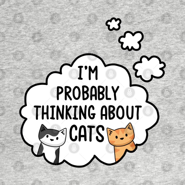 I'm Probably Thinking About Cats by Doodlecats 